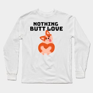 Corgi Nothing Butt Love Long Sleeve T-Shirt